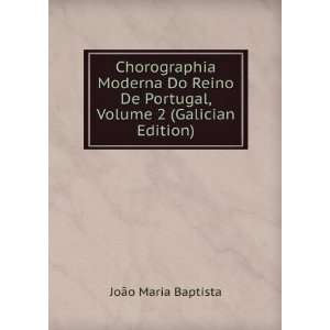  Chorographia Moderna Do Reino De Portugal, Volume 2 