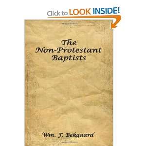  The Non Protestant Baptists (9781438917979) Wm. F 