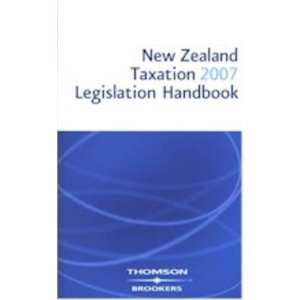  New Zealand Taxation Handbook 2007 Legislation Handbook 