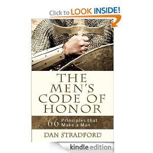 The Mens Code of Honor 66 Principles That Make a Man Dan Stradford 