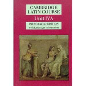 CAMBRIDGE LATIN COURSE UNIT IVA LANGUAGE INFORMATION (CAMBRIDGE LATIN 