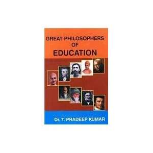  Great Philosophers Of Education (9788131310298) Kumar, T 
