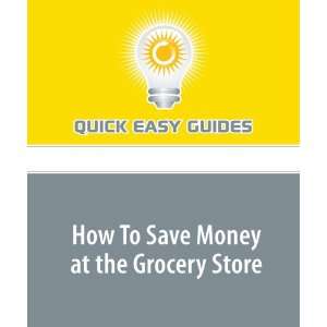  Money at the Grocery Store (9781440003387) Quick Easy Guides Books