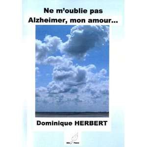  Ne moublie pas  Alzheimer, mon amour (9782358260404 