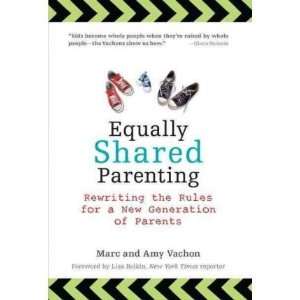  Equally Shared Parenting Rewriting the Rules for a New 