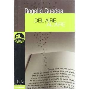  Del aire al aire (9788493373436) Rogelio Guedea Books