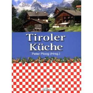  Tiroler K+â +che (9783898364249) Unknown. Books
