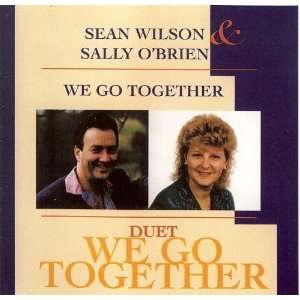  WE GO TOGETHER SEAN WILSON & SALLY OBRIEN SEAN WILSON 