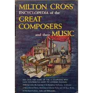  Milton Cross encyclopedia of the great composers and 