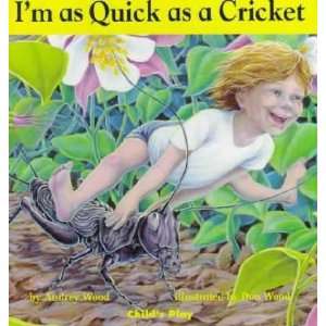  Im As Quick As a Cricket Audrey Wood