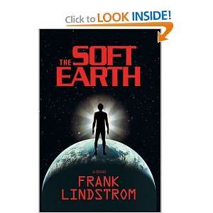  The Soft Earth (9780595678792) Frank Lindstrom Books