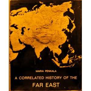   history of the Far East China, Korea, Japan Maria Penkala Books