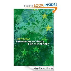 The European Union and the People Mette Elise Jolly  
