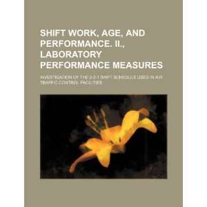 Shift work, age, and performance. II., Laboratory performance measures 