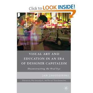 Visual Art and Education in an Era of Designer Capitalism (Education 