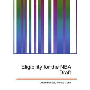  Eligibility for the NBA Draft Ronald Cohn Jesse Russell 