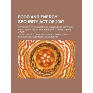 Food and Energy Security Act of 2007 report of the Committee on 