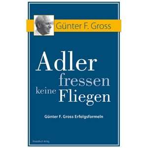  Adler fressen keine Fliegen (9783898793100) GÃƒÂ¼nter 