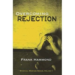 Overcoming Rejection (Spiritual Warfare (Impact Christian)) by Frank 