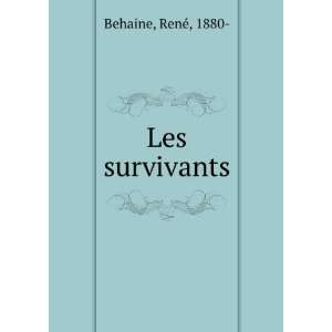  Les survivants RenÃ©, 1880  Behaine Books