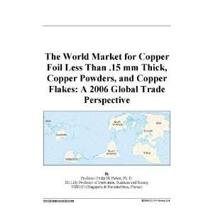  The World Market for Copper Foil Less Than .15 mm Thick 