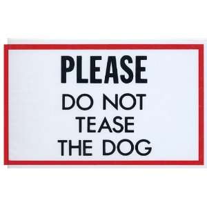   Weatherproof Sign Please Do Not Tease The Dog Patio, Lawn & Garden