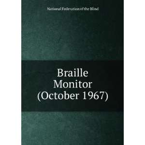  Braille Monitor (October 1967) National Federation of the 