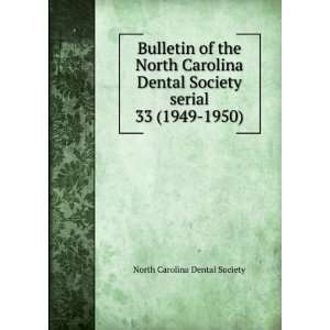  of the North Carolina Dental Society serial. 33 (1949 1950) North 