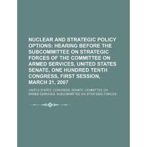  Nuclear and strategic policy options hearing before the 