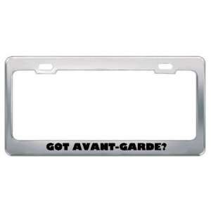 Got Avant Garde? Music Musical Instrument Metal License Plate Frame 