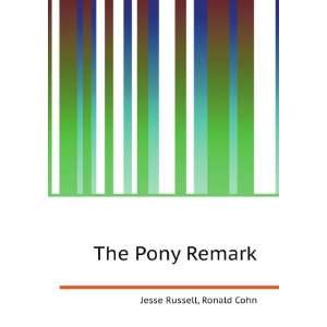 The Pony Remark Ronald Cohn Jesse Russell  Books