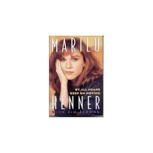  By All Means Keep on Moving [Hardcover] Marilu Henner 