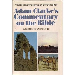 Adam Clarkes Commentary on the Holy Bible by Adam Clarke and Ralph 