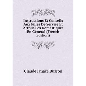   Les Domestiques En GÃ©nÃ©ral (French Edition) Claude Ignace
