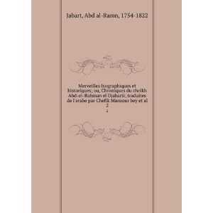   par Chefik Mansour bey et al. 2 Abd al Ramn, 1754 1822 Jabart Books