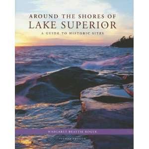  Around the Shores of Lake Superior A Guide to Historic 