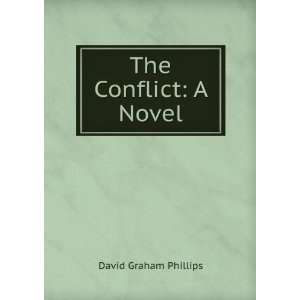  The Conflict A Novel David Graham Phillips Books