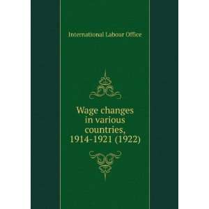  Wage changes in various countries, 1914 1921 (1922 