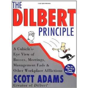  The Dilbert Principle A Cubicles Eye View of Bosses 