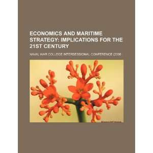  Economics and maritime strategy implications for the 21st 