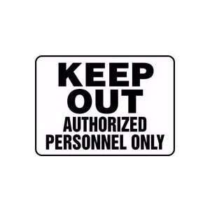 Keep Out Authorized Personnel Only 7 x 10 Adhesive Vinyl Sign