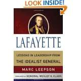 Lafayette Lessons in Leadership from the Idealist General (World 