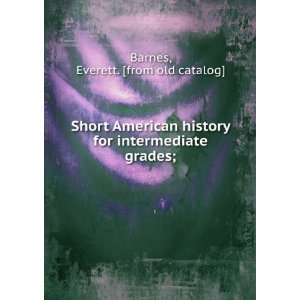  Short American history for intermediate grades; Everett 
