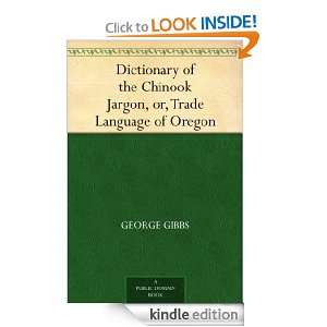 Dictionary of the Chinook Jargon, or, Trade Language of Oregon George 