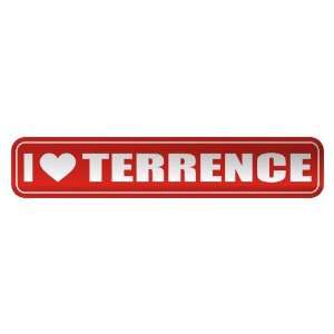   I LOVE TERRENCE  STREET SIGN NAME