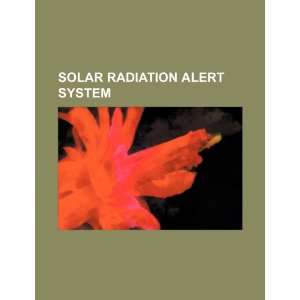  Solar Radiation Alert System (9781234135102) U.S 