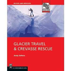  Glacier Travel and Crevasse Rescue by Andy Selters Sports 