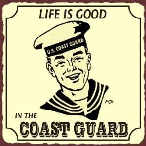  Coast Guard Life Is Good Vintage Metal Art Rustic Retro 