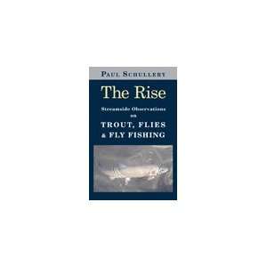  Rise, The Streamside Observations on Trout, Flies, and Fly Fishing 