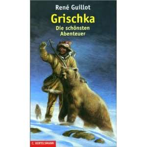 Grischka Die schönsten Abenteuer in einem Band  Rene 